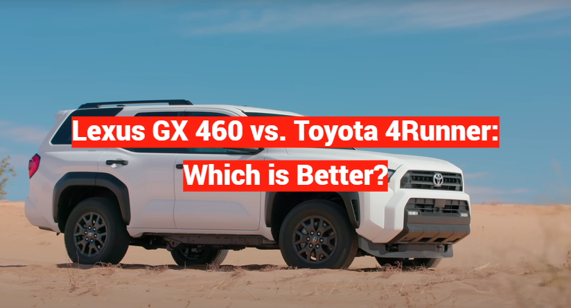Lexus GX 460 vs. Toyota 4Runner: Which is Better?