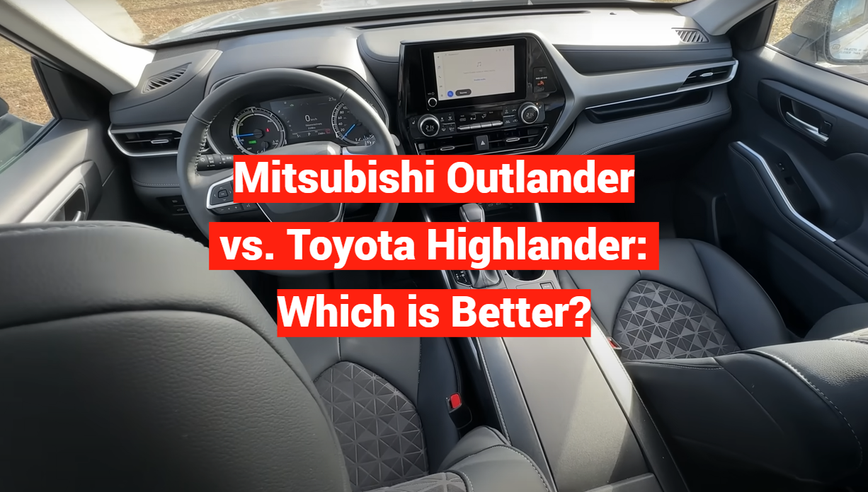 Mitsubishi Outlander vs. Toyota Highlander: Which is Better?