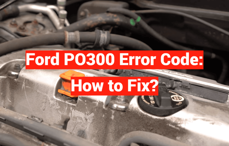Ford PO300 Error Code: How to Fix?