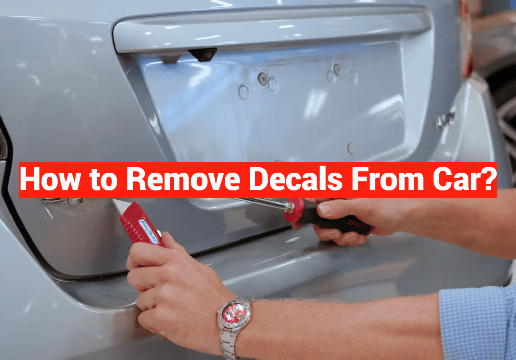 Remove Decal How to Remove Decals From Car?