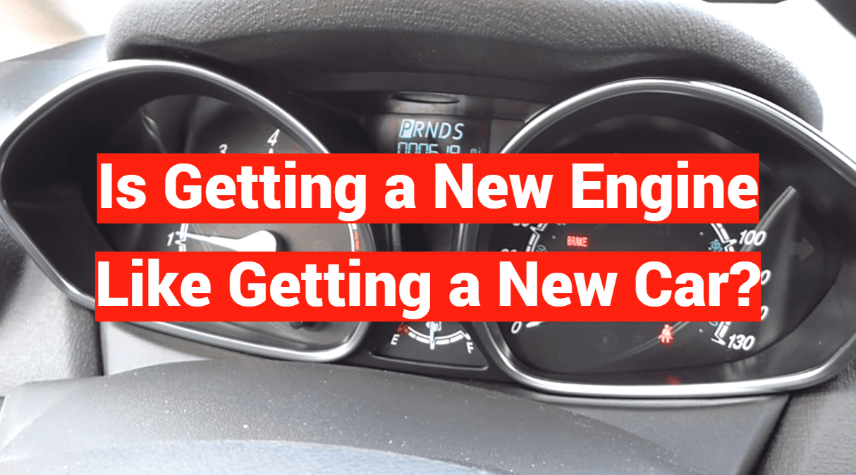 Is Getting a New Engine Like Getting a New Car?