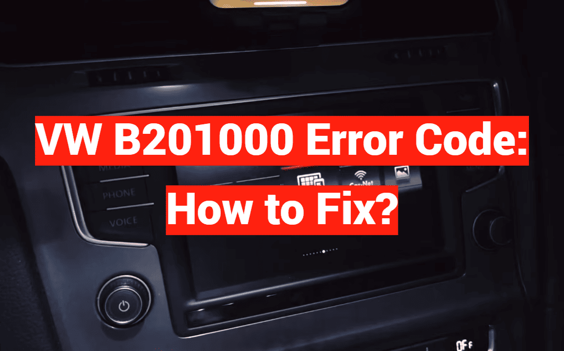 VW B201000 Error Code: How to Fix?